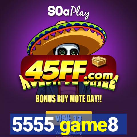 5555 game8